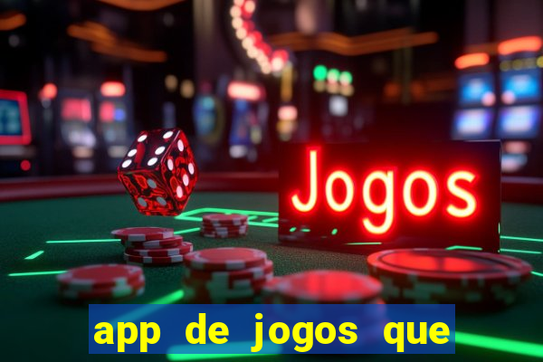 app de jogos que realmente pagam dinheiro